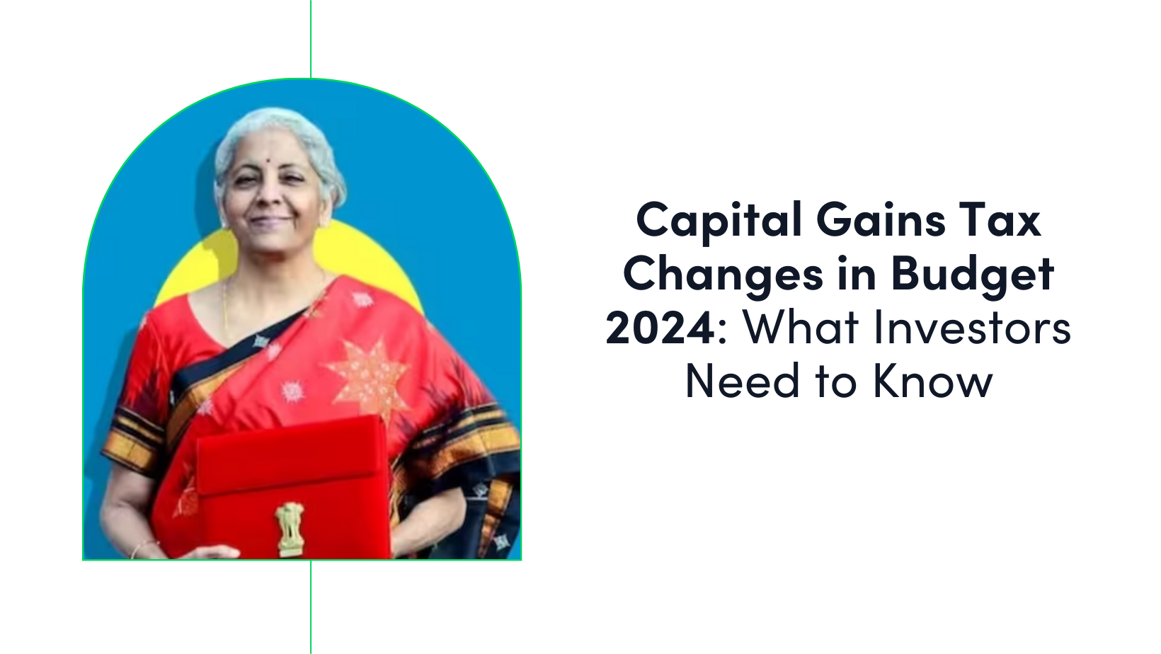 Short Term Capital Gains Tax and Long Term Capital Gains Tax Changes 2024